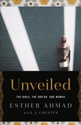 Unveiled: The Bible, The Qur'an, and Women - eBook