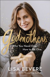 Godmothers: Why You Need One. How to Be One. - eBook