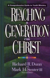 Reaching a Generation for Christ: A Comprehensive Guide to Youth Ministry - eBook