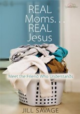 Real Moms...Real Jesus: Meet the Friend Who Understands - eBook