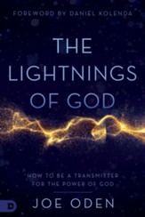 The Lightnings of God: How to Be a Transmitter for the Power of God - eBook