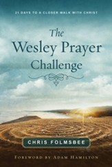 The Wesley Prayer Challenge Participant Book: 21 Days to a Closer Walk with Christ - eBook