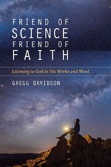 Friend of Science, Friend of Faith: Listening to God in His Works and Word - eBook
