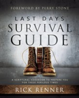 Last Days Survival Guide: A Scriptural Handbook to Prepare You for These Perilous Times - eBook