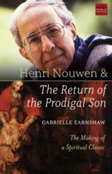 Henri Nouwen and The Return of the Prodigal Son: The Making of a Spiritual Classic - eBook