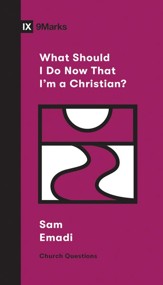 What Should I Do Now That I'm a Christian? - eBook