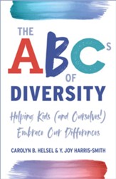 The ABCs of Diversity: Helping Kids (and Ourselves!) Embrace Our Differences - eBook