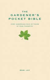 The Gardener's Pocket Bible: Every gardening rule of thumb at your fingertips / Digital original - eBook