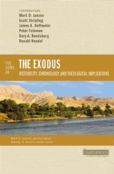 Five Views on the Exodus: Historicity, Chronology, and Theological Implications - eBook