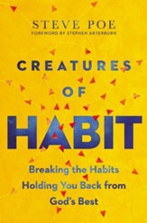 Creatures of Habit: Breaking the Habits Holding You Back from God's Best - eBook