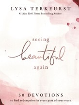 Seeing Beautiful Again: 50 Devotions to Find Redemption in Every Part of Your Story - eBook