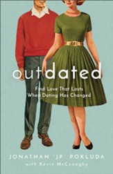 Outdated: Find Love That Lasts When Dating Has Changed - eBook