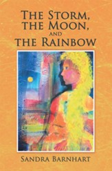 The Storm, the Moon, and the Rainbow - eBook