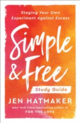 Simple and Free: Study Guide: Staging Your Own Experiment Against Excess - eBook