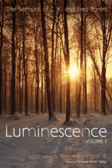 Luminescence, Volume 1: The Sermons of C. K. and Fred Barrett - eBook