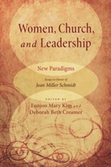 Women, Church, and Leadership: New Paradigms: Essays in Honor of Jean Miller Schmidt - eBook
