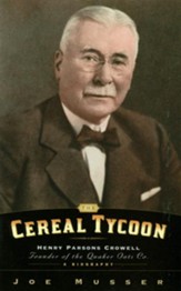 Cereal Tycoon: Harry Parsons Crowell Founder of the Quaker Oats Co. - eBook