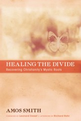 Healing the Divide: Recovering Christianity's Mystic Roots - eBook