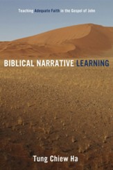 Biblical Narrative Learning: Teaching Adequate Faith in the Gospel of John - eBook