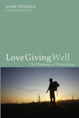 Love Giving Well: The Pilgrimage of Philanthropy - eBook