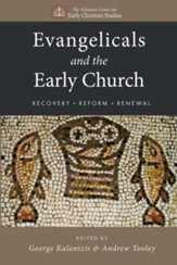 Evangelicals and the Early Church: Recovery, Reform, Renewal - eBook