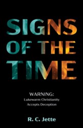 Signs of the Time: Warning: Lukewarm Christianity Accepts Deception - eBook