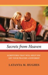 Secrets from Heaven: Scriptures That Will Help You Get Your Prayers Answered! - eBook