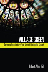 Village Green: Sermons from Asbury First United Methodist Church - eBook