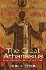 The Great Athanasius: An Introduction to His Life and Work - eBook