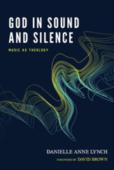 God in Sound and Silence: Music as Theology - eBook