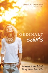 Ordinary Saints: Lessons in the Art of Giving Away Your Life - eBook