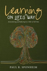 Learning on Life's Way: Remembering and Reflecting by a Teller of Tall Tales - eBook