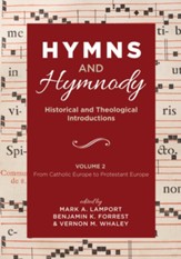 Hymns and Hymnody: Historical and Theological Introductions, Volume 2: From Catholic Europe to Protestant Europe - eBook