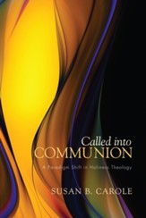 Called into Communion: A Paradigm Shift in Holiness Theology - eBook