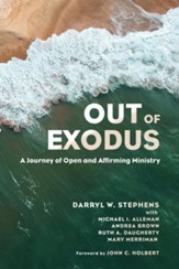 Out of Exodus: A Journey of Open and Affirming Ministry - eBook