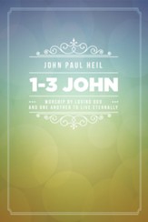 1-3 John: Worship by Loving God and One Another to Live Eternally - eBook