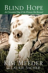 Blind Hope: An Unwanted Dog and the Woman She Rescued - eBook