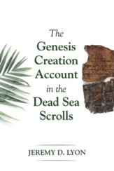 The Genesis Creation Account in the Dead Sea Scrolls - eBook