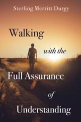 Walking with the Full Assurance of Understanding - eBook
