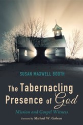 The Tabernacling Presence of God: Mission and Gospel Witness - eBook