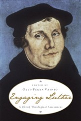 Engaging Luther: A (New) Theological Assessment - eBook