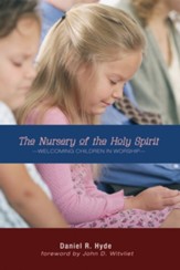 The Nursery of the Holy Spirit: Welcoming Children in Worship - eBook