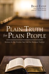 Plain Truth for Plain People: Sermons for the Christian Year from the Wesleyan Tradition - eBook
