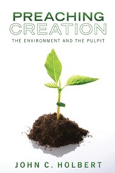 Preaching Creation: The Environment and the Pulpit - eBook