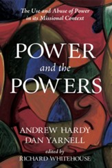 Power and the Powers: The Use and Abuse of Power in its Missional Context - eBook