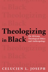 Theologizing in Black: On Africana Theological Ethics and Anthropology - eBook