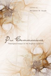Pro Communione: Theological Essays on the Anglican Covenant - eBook