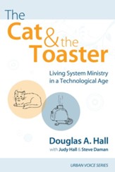 The Cat and the Toaster: Living System Ministry in a Technological Age - eBook