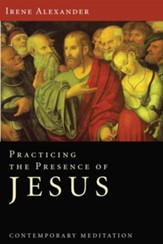 Practicing the Presence of Jesus: Contemporary Meditation - eBook