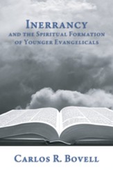Inerrancy and the Spiritual Formation of Younger Evangelicals - eBook